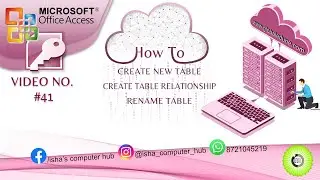 100%Complete Step By Step Process How To Create #NewTable #TableRelationship #RenameTable In #Access