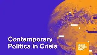Devex World 2020: Contemporary Politics in Crisis