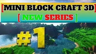 [MINI BLOCK CRAFT 3D] Gameplay series # 1 Minecraft 🎮 new