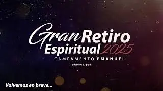 🔹 Clausura Gran Retiro Espiritual Campamento Emanuel | lunes 13 de octubre | Distrito 17 y 34