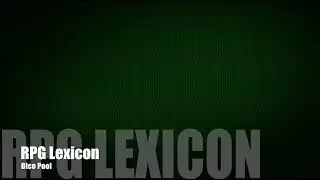 RPG Lexicon #4 - Dice Pool