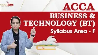 All About ACCA Business and Technology | ACCA BT Syllabus Area F | ACCA BT | ACCA Disha Chauhan