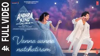 Full Video: Vanna Vanna Natchatiram | Andhra King Taluka | Ram P, Bhagyashri |Vivek-Mervin |Mahesh B
