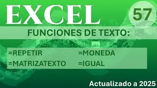 EXCEL - Funciones: [Repetir - Moneda - Matrizatexto - Igual]
