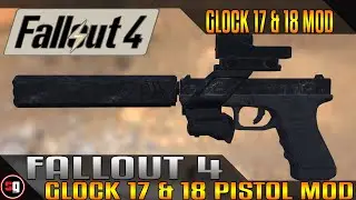 Fallout 4 - Glock 17 & 18 Pistol Mod