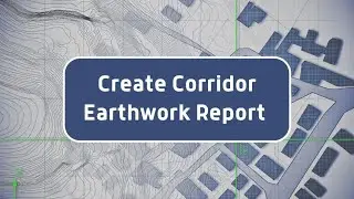 Create Corridor Earthwork Report