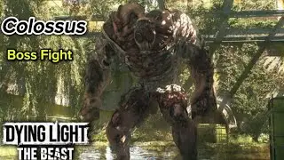 Dying Light-The Beast (Boss Fight-Colossus)