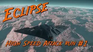 Star Citizen Eclipse High Speed Attack Run #1