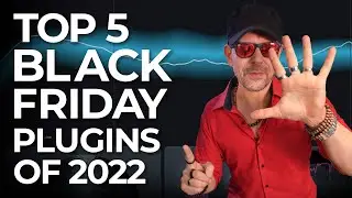 Top 5 Black Friday VST Plugins 2022