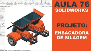 AULA 76 | CURSO: SOLIDWORKS NA PR&Aacute;TICA | PROJETO: Ensacadora de Silagem Dupla #solidworks