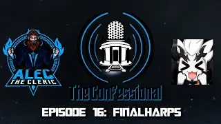 The Confessional Ep1. 16 - FinalHarps