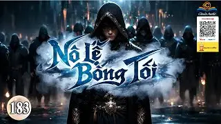 [ Tập 183 ] N&ocirc; Lệ B&oacute;ng Tối | Chương 1821-1830 | T&acirc;y Phương Kỳ Huyễn, Kỳ Ảo, Dị Năng | Chuẩn Audio