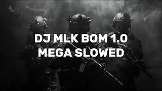 DJ MLK BOM 1.0 MEGA SLOWED