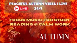 Peaceful Autumn Vibes 🎶 | Violin Music for Focus, Relaxation & Calm