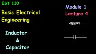 Capacitors & Inductors || KTU || EST 130 || BASIC ELECTRICAL ENGINEERING