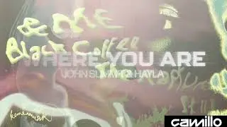 Where you are (Edu Camillo 'Rapture III' edit)