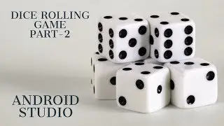 Dice Rolling Game | Part-2 | ANDROID STUDIO