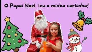 O Papai Noel leu a minha cartinha!