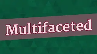 MULTIFACETED pronunciation &bull; How to pronounce MULTIFACETED