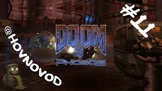 Doom 3: Phobos - Komunitn&iacute; m&oacute;d | #11 - Kapitola 8E2 | CZ / SK Let's Play / Gameplay | 4K | @HovnovoD