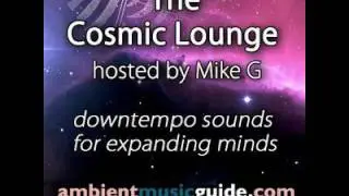 The Cosmic Lounge 007 (August 7th 2006) - Mixed By Mike G