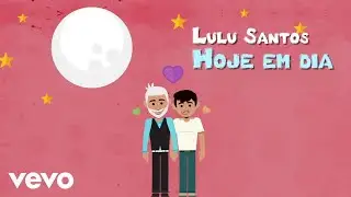Lulu Santos - Hoje Em Dia (Lyric Video)