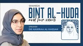 Shahida Bint al-Huda and Her Novels | ICAIR Seminar by Dr. Hawraa Al-Hassan