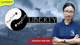 Positive Liberty & Negative Liberty By Diksha Ma'am |  scordemy | এতিয়া পঢ়া হব সহজ