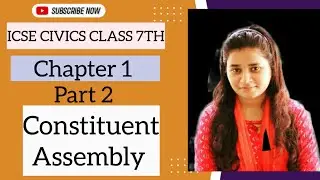 ICSE  CIVICS Class 7th CHAPTER 1 |  CONSTITUENT ASSEMBLY  PART 2  | @SD165