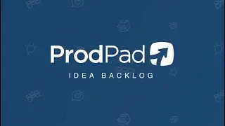Let’s Learn More About ProdPad's Idea Backlog