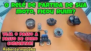 Como Recuperar Rel&eacute; de Partida de Moto, Como Consertar Rel&eacute; de Partida de Moto!!
