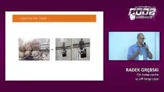 2015 -Radek Grębski - On-heap cache vs Off-heap cache w Javie