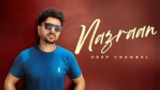Nazraan (Official Audio) &ndash; Deep Chambal ft. Dipsy | Latest Punjabi Song 2025 | Initt Music