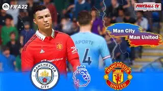 FIFA 22 Gameplay - Man City vs Man United | Premier League 22/23 | Derby Match