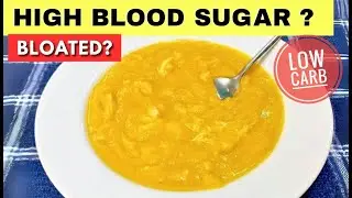 High Blood Sugar? Bloated? Amazing LOW CARB, LOW CALORIE SOUP! Easy, Quick, Cheap & Healthy