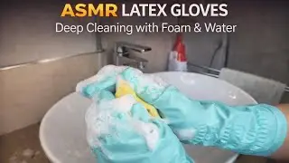 💦 ASMR Latex Gloves &bull; Deep Cleaning with Foam & Water &bull; Bathroom Sounds 🧤✨