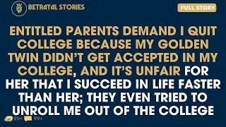 Entitled Parents Demand I Quit College Because My Golden Twin Didn&rsquo;t Get Accepted in My College, ...