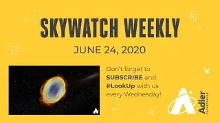 Skywatch Weekly | June 24, 2020 | Adler Planetarium