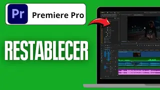 C&oacute;mo Restablecer Adobe Premiere Pro A La Configuraci&oacute;n Predeterminada (2025)