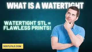 What is a Watertight STL File?