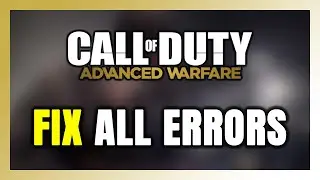 How to FIX Call of Duty: Advanced Warfare All Errors