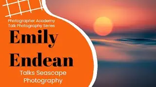 Seascape Photography with Emily Endean