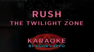 Rush - The Twilight Zone &bull; KARAOKE