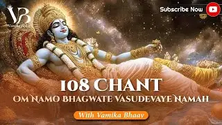 Om Namo Bhagavate Vasudevaya Namah 108 Times | Powerful Vishnu Mantra for Peace & Positivity