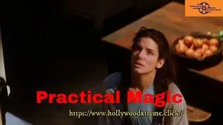 Practical Magic: The Magical Journey of Sally and Gillian Owens | Hollywood Xtreme
