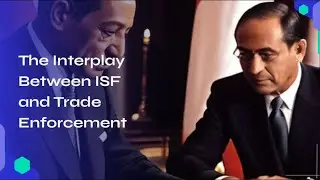 The Interplay Between ISF and Trade Enforcement