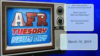 AFR Tuesday News Day for March 19, 2019: Sports Board Game News