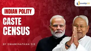 CASTE BASED CENSUS  | Indian Polity | UPSC CSE 2024 | LevelUp IAS