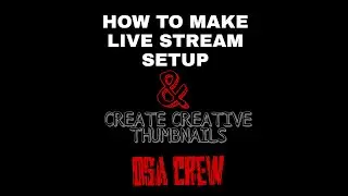 How to make live setup and creative thumbnails