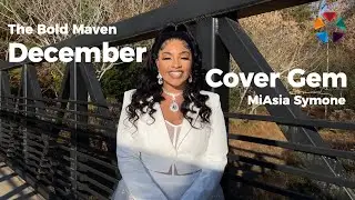 Meet December 2023 Cover Gem MiAsia Symone Radio Host + Entrepreneur | The Bold Maven&trade; Magazine